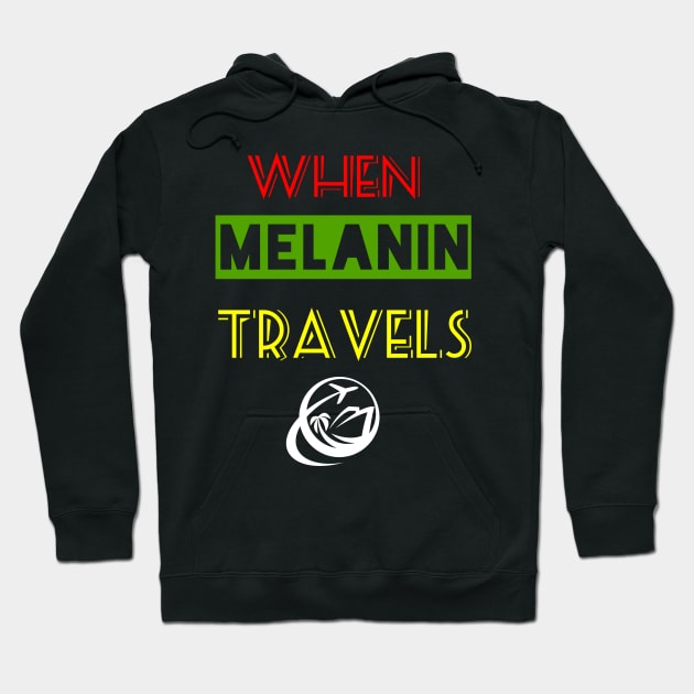 When Melanin Travelz Hoodie by travel2live_live2travel